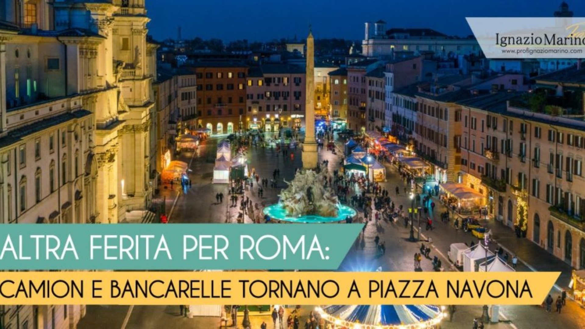 Altra ferita per Roma: camion e bancarelle tornano a Piazza Navona