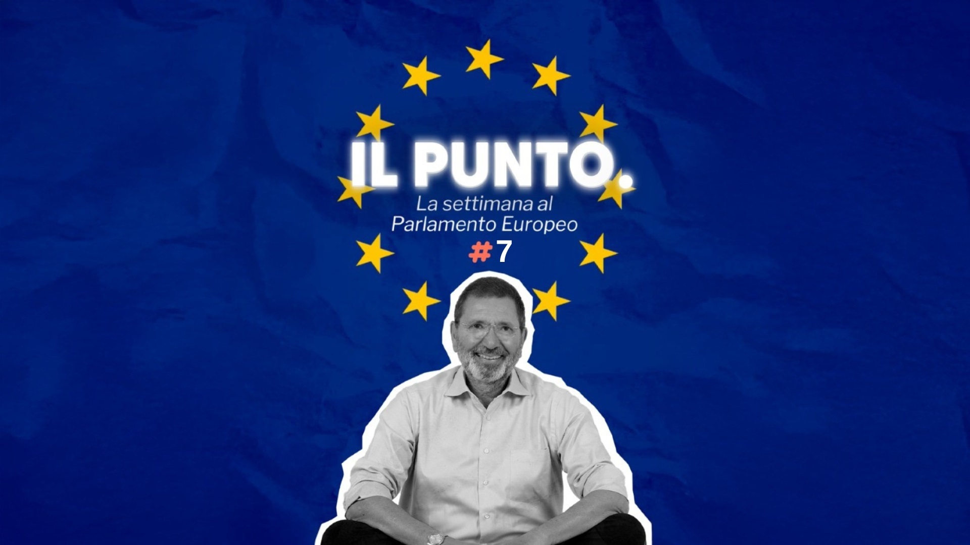 Il Punto. La settimana al Parlamento Europeo #7