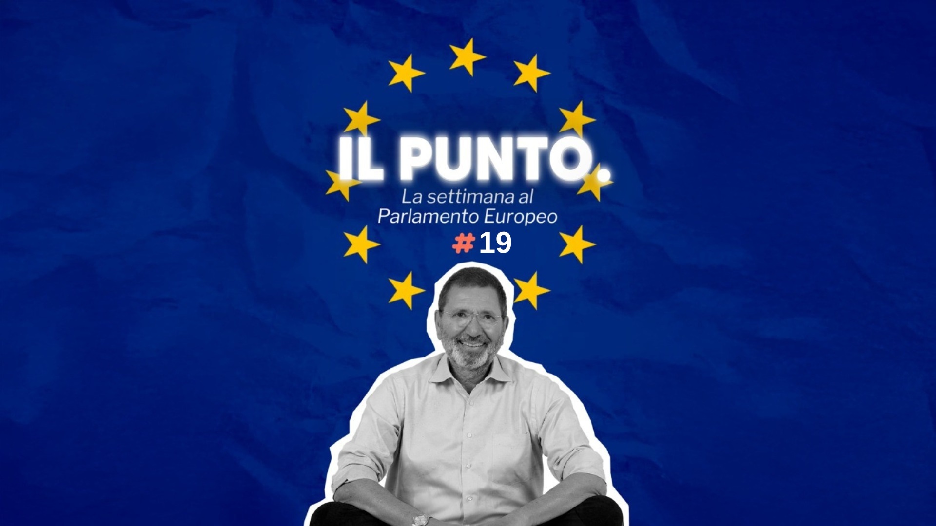 Il Punto. La settimana al Parlamento Europeo #19