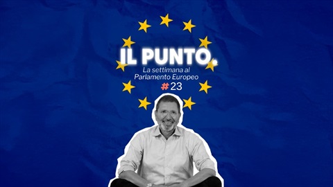 Il Punto. La settimana al Parlamento Europeo #23