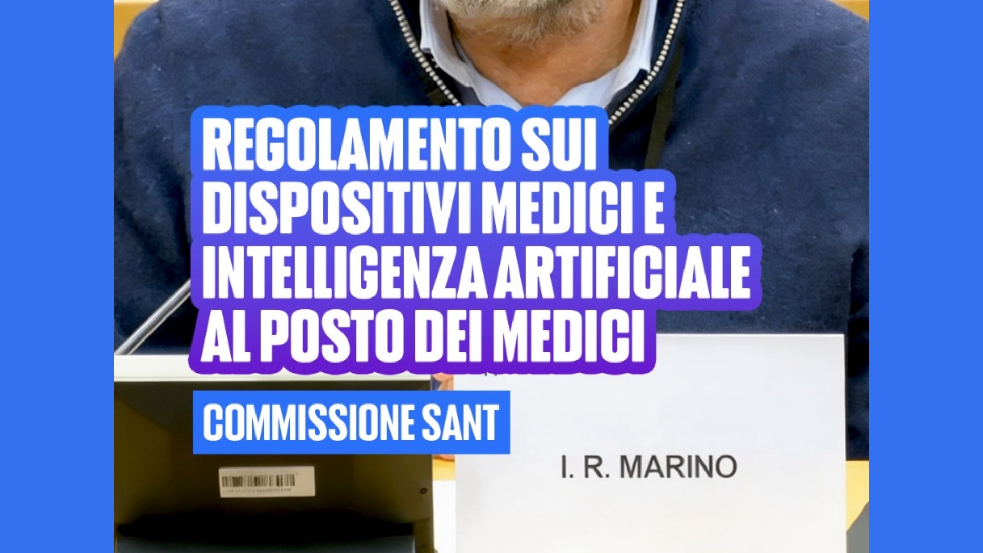Regolamento sui dispositivi medici e intelligenza artificiale al posto dei medici - Commissione SANT
