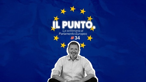 Il Punto. La settimana al Parlamento Europeo #34